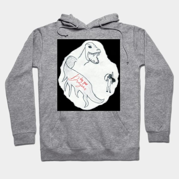 Slay Your Dragons Hoodie by Emma Lorraine Aspen